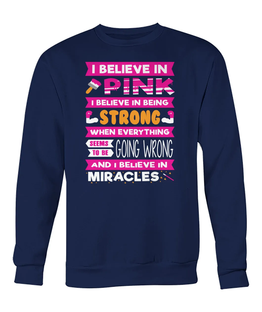 I Believe in Pink Hoodies and Sweatshirts