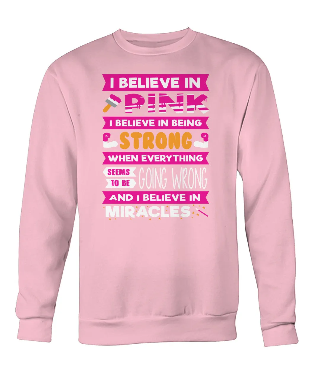 I Believe in Pink Hoodies and Sweatshirts