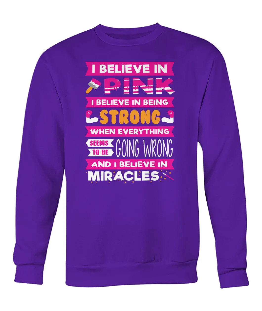 I Believe in Pink Hoodies and Sweatshirts