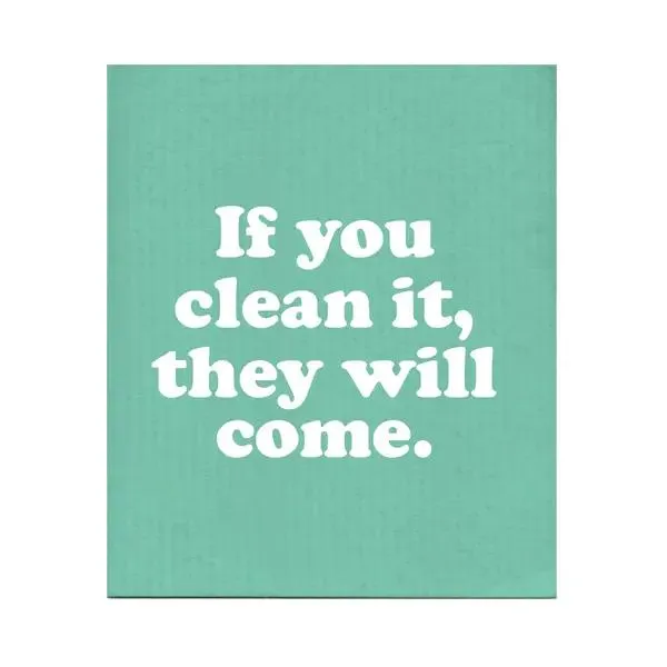 If You Clean It They Will Come Swedish Dishcloth