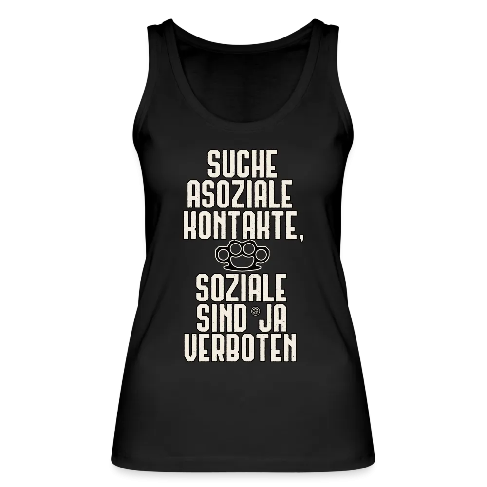 Suche asoziale Kontakte soziale sind ja verboten - Frauen Bio Tank Top von Stanley & Stella
