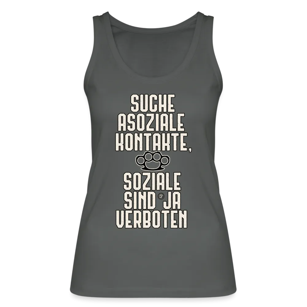 Suche asoziale Kontakte soziale sind ja verboten - Frauen Bio Tank Top von Stanley & Stella