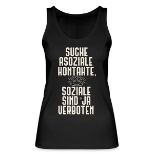 Suche asoziale Kontakte soziale sind ja verboten - Frauen Bio Tank Top von Stanley & Stella